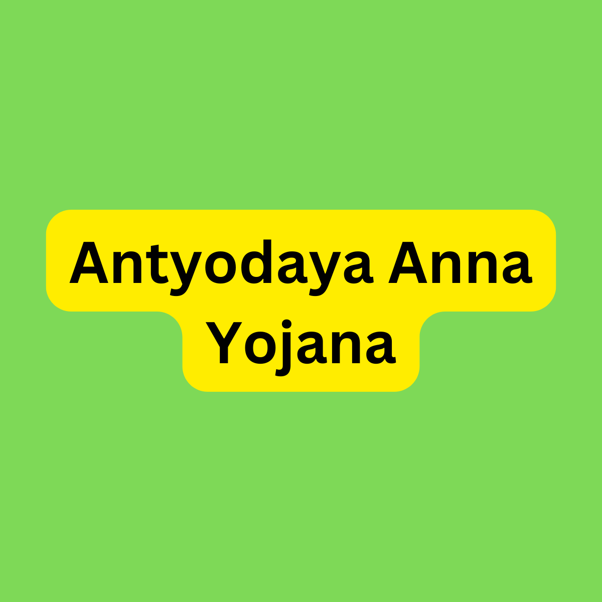 Antyodaya Anna Yojana