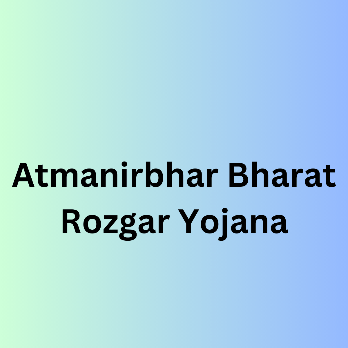 Atmanirbhar Bharat Rozgar Yojana