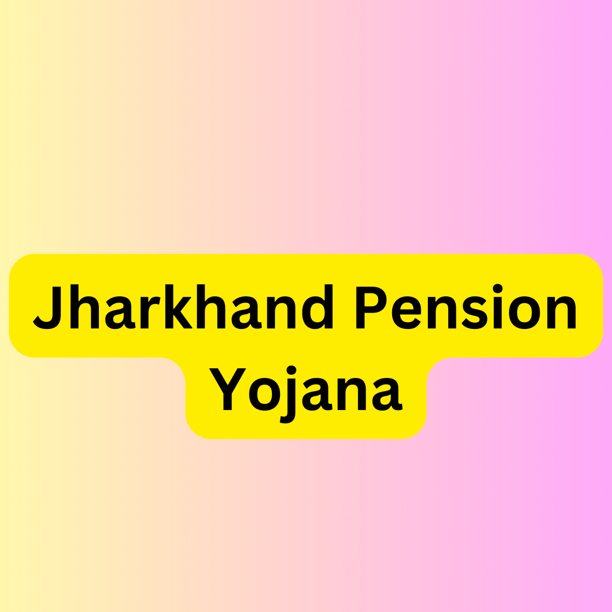 Jharkhand Pension Yojana