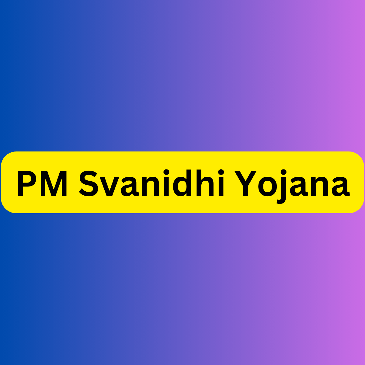 PM Svanidhi Yojana