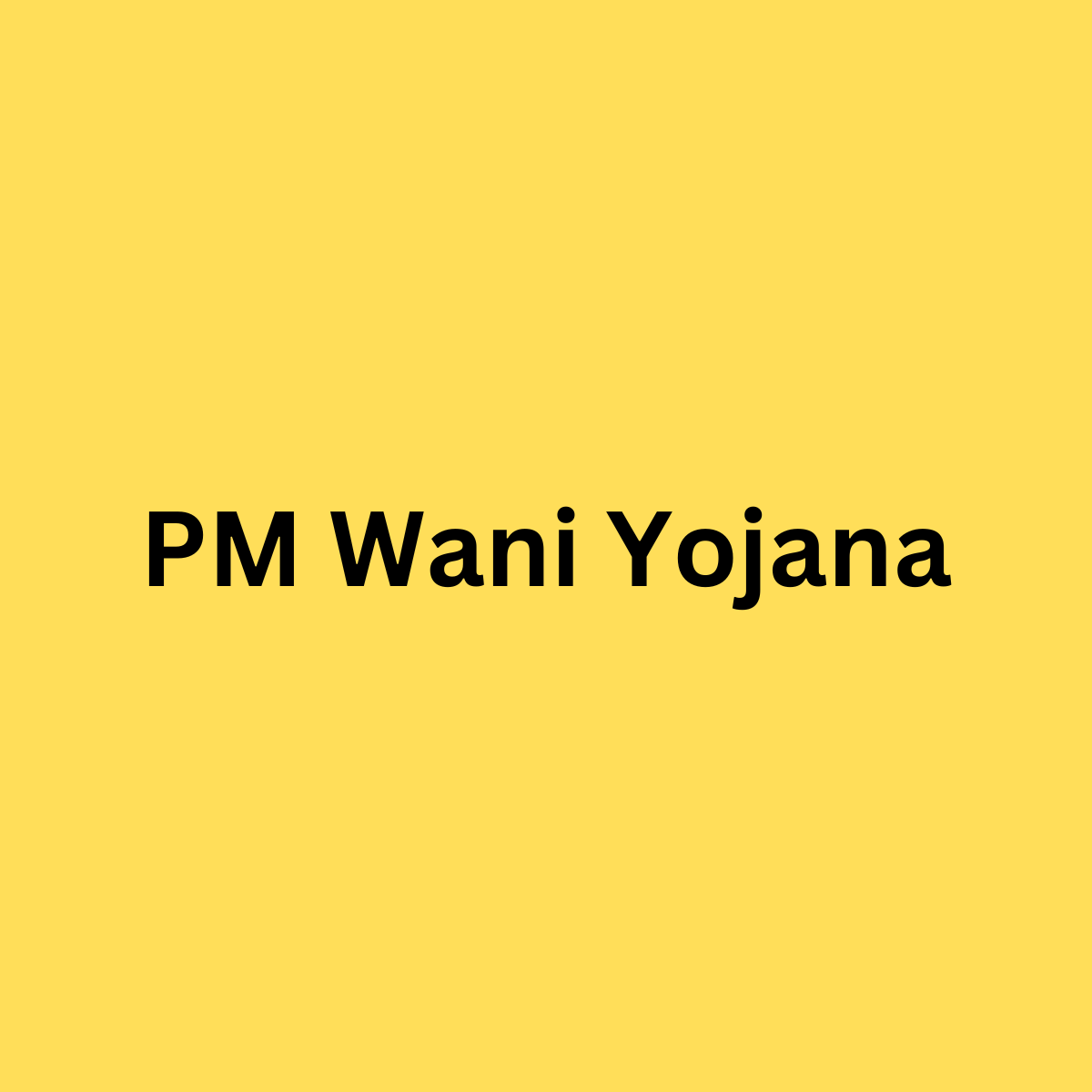 PM Wani Yojana