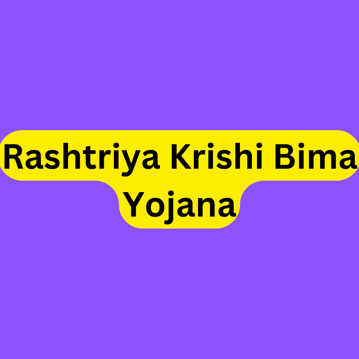 Rashtriya Krishi Bima Yojana